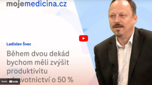 Ladislav Švec: Během 2 dekád bychom měli zvýšit produktivitu zdravotnictví o 50 %